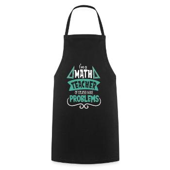 I am a math teacher Of course I have - Cooking Apron - black - Front - AI Model Male 185 dark (185cm)