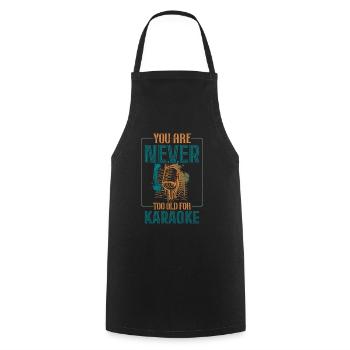 You Are Never Too Old For Karaoke - Cooking Apron - black - Front - AI Model Male 185 dark (185cm)