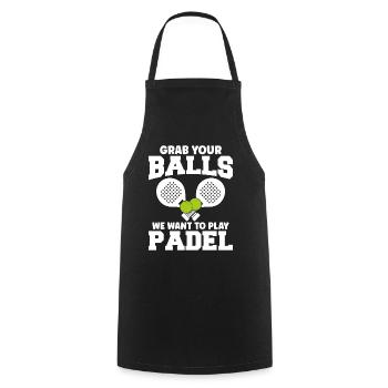 Padel Tennis Grab Your Balls We Want To Play Padel - Kochschürze - Schwarz - Vorne - AI Model Male 185 dark (185cm)