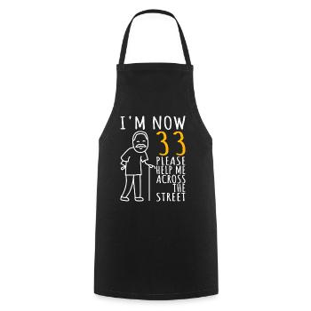 33rd birthday Man 33rd I am now 33 years old - Cooking Apron - black - Front - AI Model Male 185 dark (185cm)