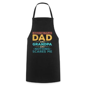 I have two titles Dad and Grandpa and nothing does - Cooking Apron - black - Front - AI Model Male 185 dark (185cm)