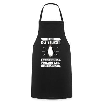 Pinguin Sei Immer Du Selbst Spruch Geschenk - Kochschürze - Schwarz - Vorne - AI Model Male 185 dark (185cm)