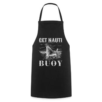 Get Nauti Buoy - Funny Nautical Pun - Cooking Apron - black - Front - AI Model Male 185 dark (185cm)