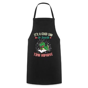 Good Day To Teach Tiny Humans Elementary Teacher - Cooking Apron - black - Front - AI Model Male 185 dark (185cm)
