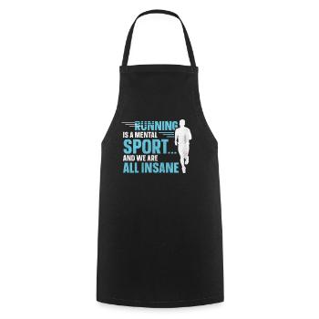 Running Is A Mental Sport & We Are All Insane - Kochschürze - Schwarz - Vorne - AI Model Male 185 dark (185cm)