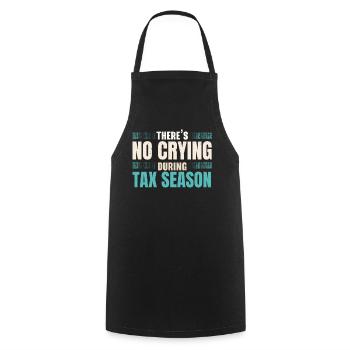 In the tax season there is no crying tax advice - Cooking Apron - black - Front - AI Model Male 185 dark (185cm)