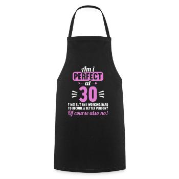 Am I perfect at 30 years 30th birthday - Cooking Apron - black - Front - AI Model Male 185 dark (185cm)