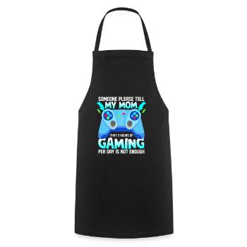 Please Tell My Mom 2 Hours of Gaming Is Not Enough - Cooking Apron - black - Front - AI Model Male 185 dark (185cm)