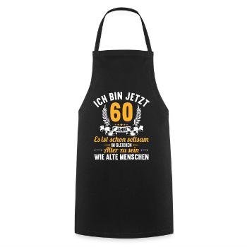 Seltsam im gleichen Alter wie alte 60. Geburtstag - Kochschürze - Schwarz - Vorne - AI Model Male 185 dark (185cm)