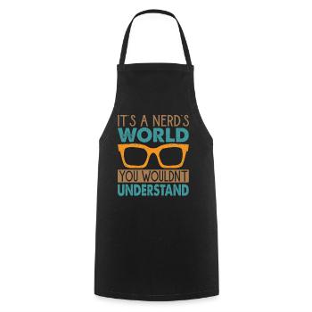 It's A Nerd's World You Wouldn't Understand - Cooking Apron - black - Front - AI Model Male 185 dark (185cm)
