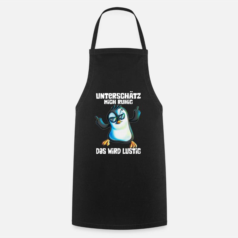 unterschätz mich ruhig das wird lustig Pinguin - Kochschürze - Schwarz
