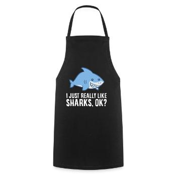 Shark Lover I Just Really Like Sharks Ok Funny - Cooking Apron - black - Front - AI Model Male 185 dark (185cm)