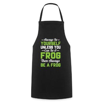 Sei Immer Du Selbst Außer Du Kannst Frosch Sein - Kochschürze - Schwarz - Vorne - AI Model Male 185 dark (185cm)