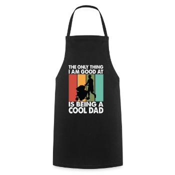 The Only Thing I Am Good At Is Being A Cool Dad - - Cooking Apron - black - Front - AI Model Male 185 dark (185cm)