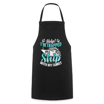 Help! I'm Trapped On A Ship With My Family Cruise - Cooking Apron - black - Front - AI Model Male 185 dark (185cm)