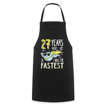 27 years ago I was the fastest 27th birthday - Cooking Apron - black - Front - AI Model Male 185 dark (185cm)