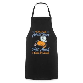 We Don't Talk About Bees That Much I Think We Shou - Cooking Apron - black - Front - AI Model Male 185 dark (185cm)