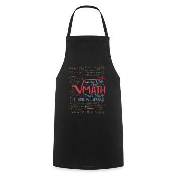 We Don't Talk About Math That Much I Think We Shou - Cooking Apron - black - Front - AI Model Male 185 dark (185cm)