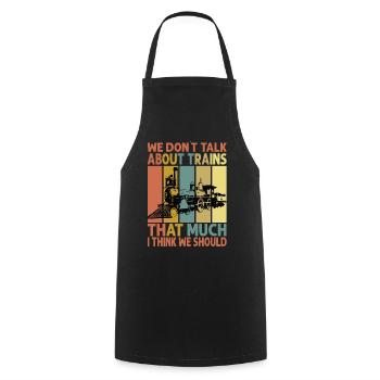 Nous ne parlons pas beaucoup de trains, je pense que nous avons - Tablier de cuisine - noir - Devant - AI Model Male 185 dark (185cm)
