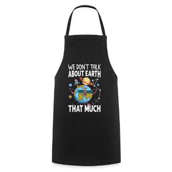 We Don't Talk About Earth That Much - Planets - Cooking Apron - black - Front - AI Model Male 185 dark (185cm)