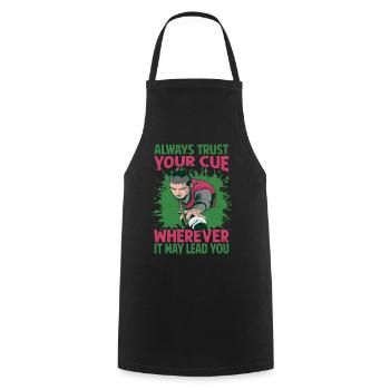 Always Trust Your Cue Wherever It May Lead You - P - Cooking Apron - black - Front - AI Model Male 185 dark (185cm)