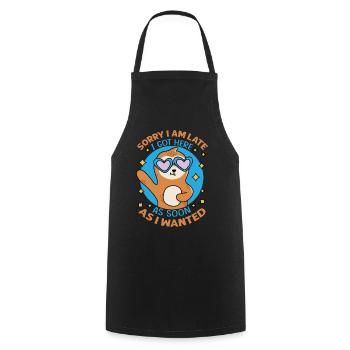 Sorry I Am Late I Got Here As Soon As I Wanted - F - Cooking Apron - black - Front - AI Model Male 185 dark (185cm)
