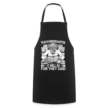 Teach Kindergarten It Will Be Fun They Said - Coff - Cooking Apron - black - Front - AI Model Male 185 dark (185cm)