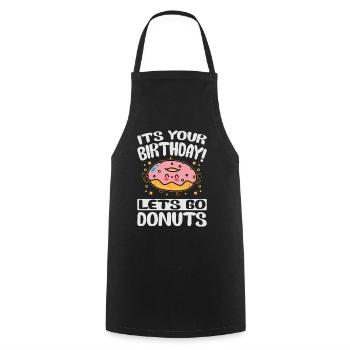 It's Your Birthday! Let's Go Donuts - Funny Donut - Kochschürze - Schwarz - Vorne - AI Model Male 185 dark (185cm)