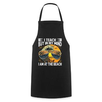 I Teach But In My Mind I Am At The Beach - Funny T - Cooking Apron - black - Front - AI Model Male 185 dark (185cm)