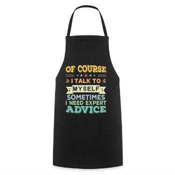 Of Course I Talk To Myself - Cooking Apron - black - Front - AI Model Male 185 dark (185cm)