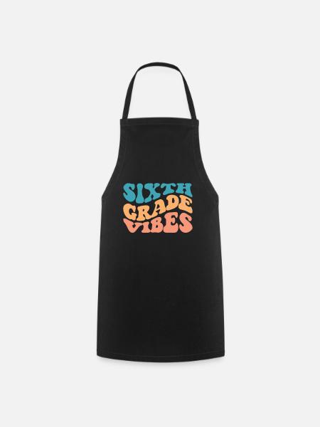 6th Sixth Grade Vibes Back to School For Teacher - Cooking Apron - black