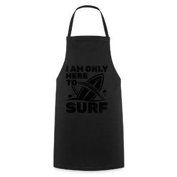 Surfing Water Surfer Surfboard Surfer Ich bin nur - Kochschürze - Schwarz - Vorne - AI Model Male 185 dark (185cm)