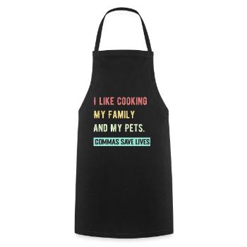 I Like Cooking My Family And My Pets Commas Save - Cooking Apron - black - Front - AI Model Male 185 dark (185cm)