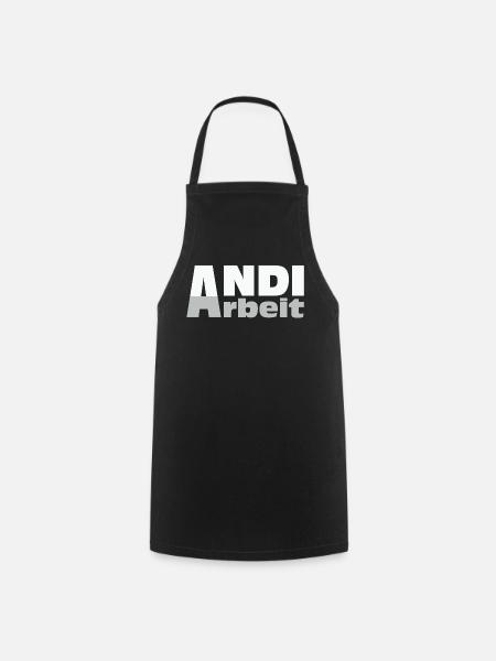 Andi Arbeit - An die Arbeit, Andreas, Andi, Andrea - Kochschürze - Schwarz