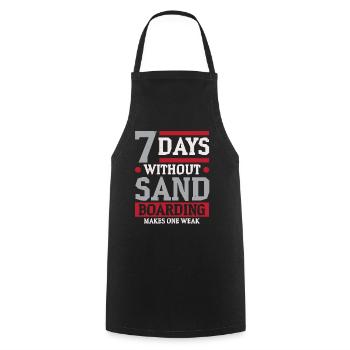 7 days without sandboarding makes you weak - Cooking Apron - black - Front - AI Model Male 185 dark (185cm)