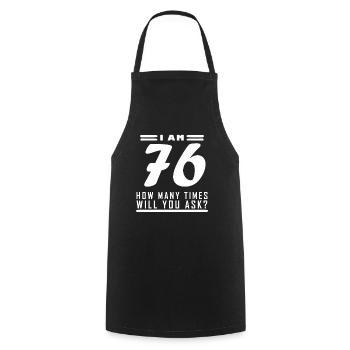 Ich bin 76 – 76. Geburtstag Geschenk - Kochschürze - Schwarz - Vorne - AI Model Male 185 dark (185cm)