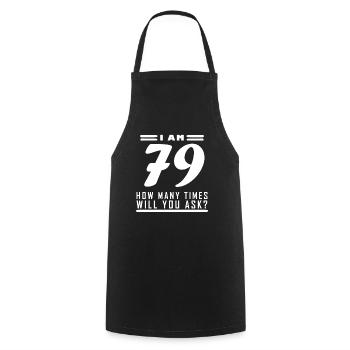 Ich bin 79 – 79. Geburtstag Geschenk - Kochschürze - Schwarz - Vorne - AI Model Male 185 dark (185cm)