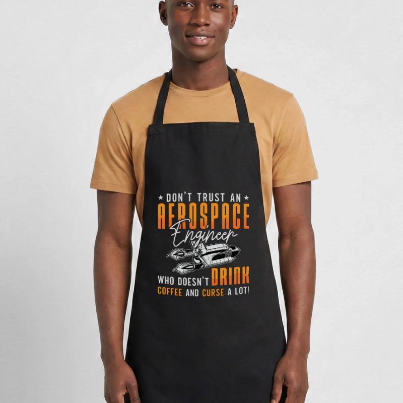 Aerospace Engineer Don't Trust Engineering Space Cooking Apron