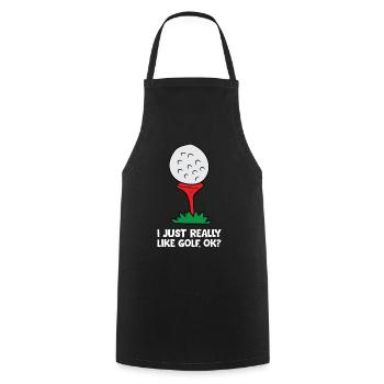 I Just Really Like Golf, Ok? Golfing Sport Golf - Cooking Apron - black - Front - AI Model Male 185 dark (185cm)