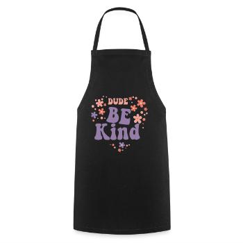 Dude Be Kind No Bullying - Kochschürze - Schwarz - Vorne - AI Model Male 185 dark (185cm)