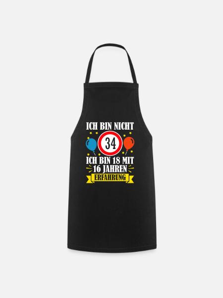 Ich Bin Nicht 34 Ich Bin 18 Mit 16 Jahren - Kochschürze - Schwarz