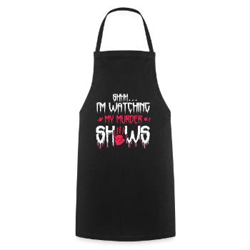 Shhh I'm Watching My Murder Shows - Cooking Apron - black - Front - AI Model Male 185 dark (185cm)