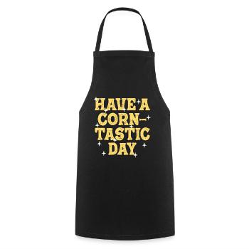Have a corntastic day - Cooking Apron - black - Front - AI Model Male 185 dark (185cm)