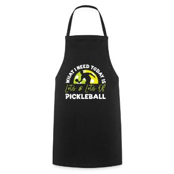 Pickleball What I Need Today Is - Kochschürze - Schwarz - Vorne - AI Model Male 185 dark (185cm)