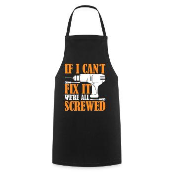 I can not fix it we are screwed - Cooking Apron - black - Front - AI Model Male 185 dark (185cm)