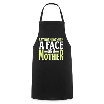 Don't eat anything with a face or a mother - Cooking Apron - black - Front - AI Model Male 185 dark (185cm)