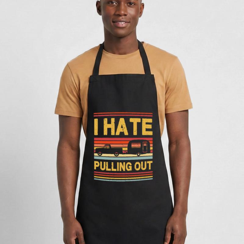 I Hate Pulling Out - Caravan Cooking Apron