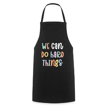 We Can Do Hard Things - Cooking Apron - black - Front - AI Model Male 185 dark (185cm)