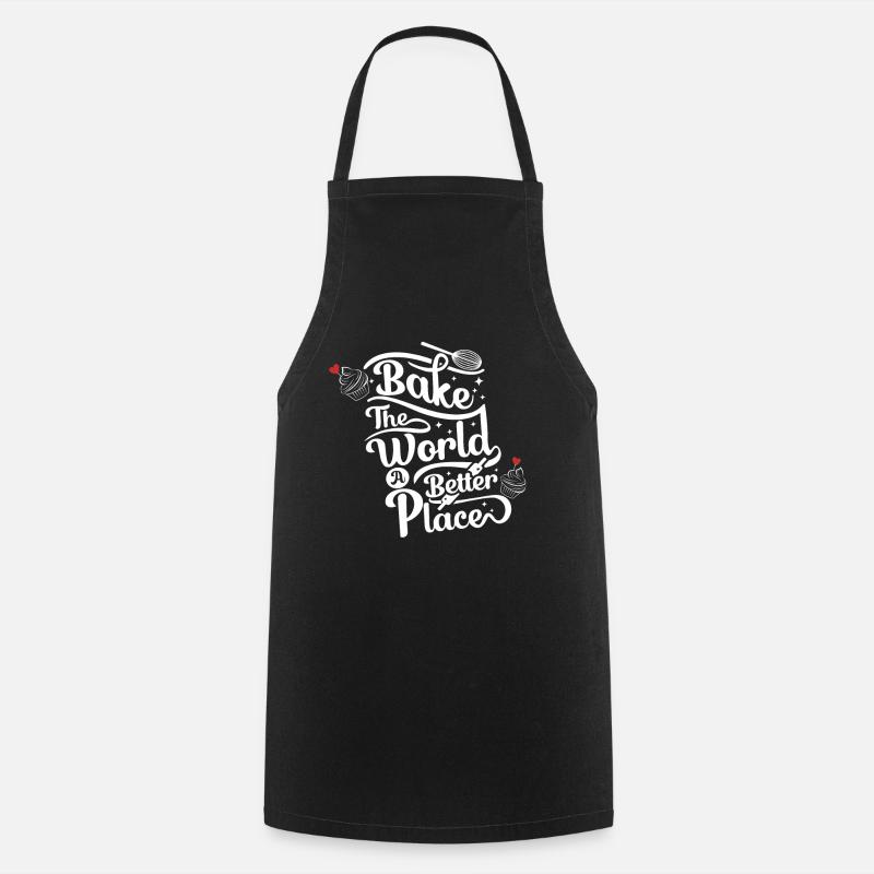 Bake the World a Better Place - Baking Lovers - Cooking Apron - black