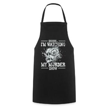 Shhh I'm Watching My Murder Shows - Cooking Apron - black - Front - AI Model Male 185 dark (185cm)